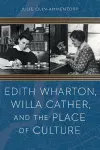 Edith Wharton, Willa Cather, and the Place of Culture cover