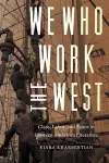 We Who Work the West cover