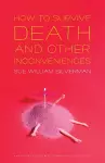 How to Survive Death and Other Inconveniences cover