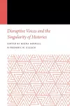 Disruptive Voices and the Singularity of Histories cover