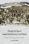 Through the Eyes of Jewish Child Survivors from Poland cover