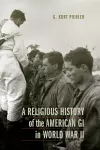 A Religious History of the American GI in World War II cover
