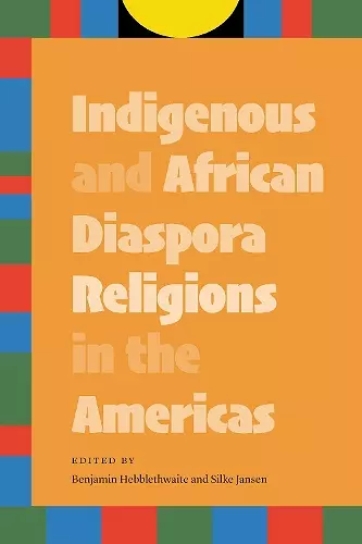 Indigenous and African Diaspora Religions in the Americas cover