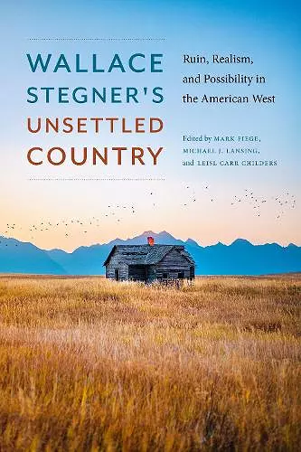 Wallace Stegner's Unsettled Country cover