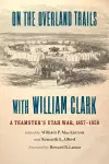 On the Overland Trails with William Clark cover