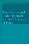 The Postcolonial Bildungsroman and the Character of Place cover