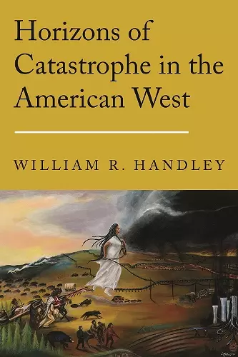 Horizons of Catastrophe in the American West cover