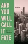 And You Will Call It Fate cover