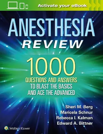 Anesthesia Review: 1000 Questions and Answers to Blast the BASICS and Ace the ADVANCED cover