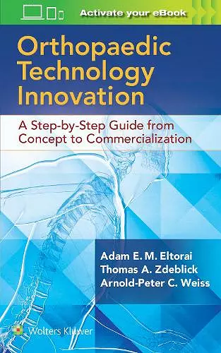 Orthopaedic Technology Innovation: A Step-by-Step Guide from Concept to Commercialization cover