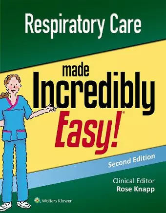 Respiratory Care Made Incredibly Easy cover