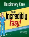 Respiratory Care Made Incredibly Easy cover