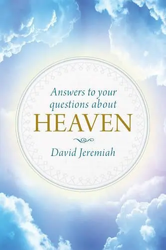 Answers To Your Questions About Heaven cover