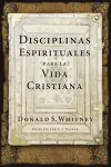 Disciplinas Espirituales Para La Vida Cristiana cover