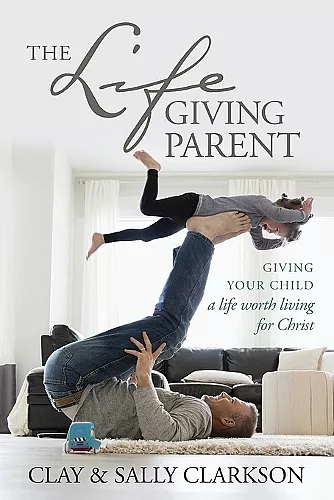 The Lifegiving Parent cover