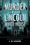 Murder in the Lincoln White House cover