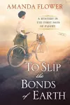 To Slip the Bonds of Earth cover