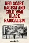 Red Scare Racism and Cold War Black Radicalism cover