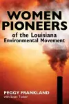 Women Pioneers of the Louisiana Environmental Movement cover