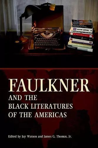 Faulkner and the Black Literatures of the Americas cover