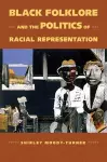 Black Folklore and the Politics of Racial Representation cover