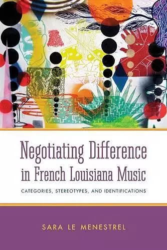 Negotiating Difference in French Louisiana Music cover