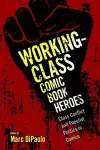 Working-Class Comic Book Heroes cover