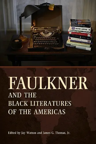 Faulkner and the Black Literatures of the Americas cover