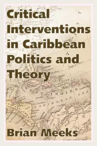 Critical Interventions in Caribbean Politics and Theory cover