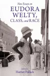 New Essays on Eudora Welty, Class, and Race cover