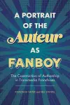A Portrait of the Auteur as Fanboy cover