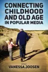 Connecting Childhood and Old Age in Popular Media cover