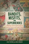 Bandits, Misfits, and Superheroes cover
