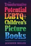 The Transformative Potential of LGBTQ+ Children’s Picture Books cover