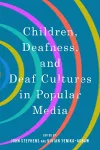 Children, Deafness, and Deaf Cultures in Popular Media cover