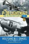 The P-38 Lightning and the Men Who Flew It cover