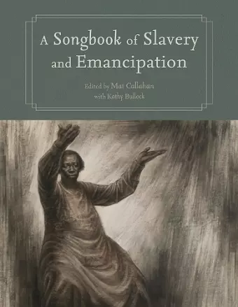 A Songbook of Slavery and Emancipation cover