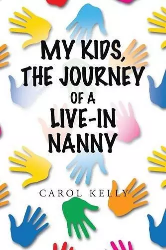 My Kids, the Journey of a Live-In Nanny cover