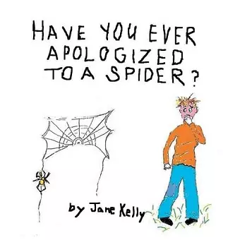 Have You Ever Apologized to a Spider? cover