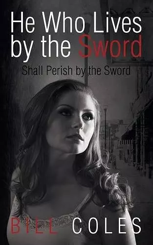 He Who Lives by the Sword Shall Perish by the Sword cover