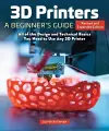 3D Printers: A Beginner's Guide, 2nd Revised and Expanded Edition cover