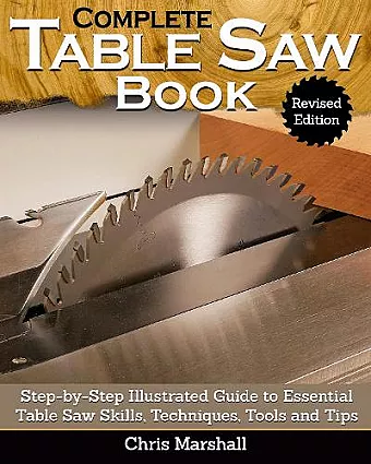 Complete Table Saw Book, Revised Edition cover