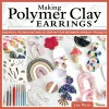 Making Polymer Clay Earrings cover