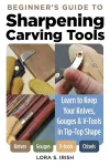 Beginner's Guide to Sharpening Carving Tools cover