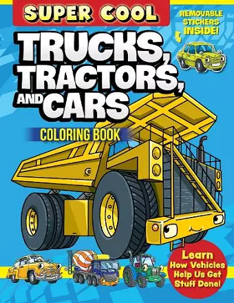 Super Cool Trucks, Tractors, and Cars Coloring Book cover
