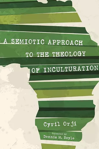 A Semiotic Approach to the Theology of Inculturation cover