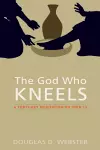 The God Who Kneels cover