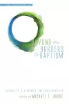 Beyond the Borders of Baptism cover