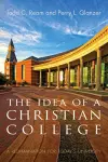 The Idea of a Christian College cover