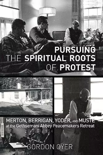 Pursuing the Spiritual Roots of Protest cover